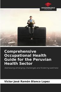 Produktbild: Comprehensive Occupational Health Guide for the Peruvian Health Sector