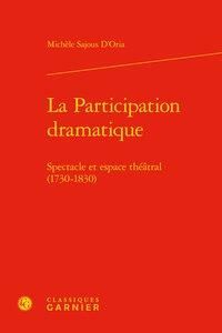 Produktbild: La Participation Dramatique ; Spectacle et Espace Theatral (1730-1830)