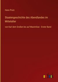 Produktbild: Staatengeschichte des Abendlandes im Mittelalter