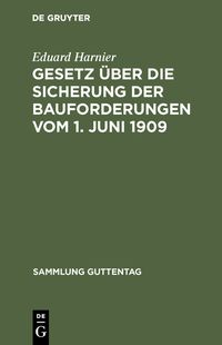 Produktbild: Gesetz &uuml;ber die Sicherung der Bauforderungen vom 1. Juni 1909