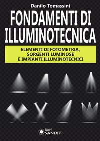 Produktbild: Fondamenti di illuminotecnica. Elementi di fotometria, sorgenti luminose e impianti illuminotecnici
