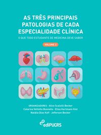 Produktbild: As tr&ecirc;s principais patologias de cada especialidade cl&iacute;nica: o que todo estudante de medicina deve saber - volume 2