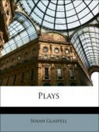 Produktbild: Glaspell, S: Plays