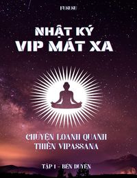 Produktbild: Nh&iquest;t K&yacute; Vip M&aacute;t Xa: Chuy&iquest;n Loanh Quanh Thi&iquest;n Vipassana