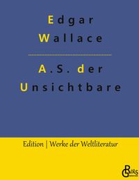 Bild vom Artikel A.S. der Unsichtbare vom Autor Edgar Wallace
