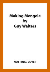 Produktbild: Walters, G: Making Mengele