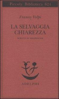 Produktbild: La selvaggia chiarezza. Scritti su Heidegger