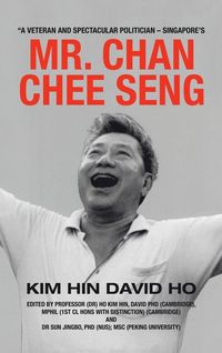 Produktbild: "A Veteran and Spectacular Politician - Singapore's Mr. Chan Chee Seng