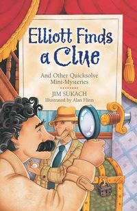 Produktbild: Elliott Finds a Clue: And Other Quicksolve Mini-Mysteries