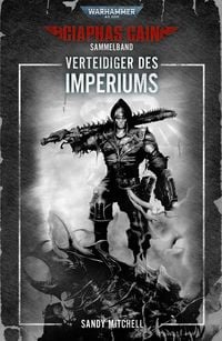Produktbild: Ciaphas Cain: Verteidiger des Imperiums