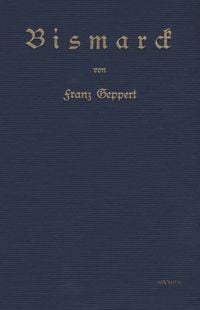 Bild vom Artikel Geppert, F: Bismarck. Eine Biographie vom Autor Franz Geppert