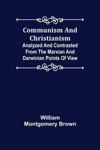 Produktbild: Communism and Christianism; Analyzed and Contrasted from the Marxian and Darwinian Points of View