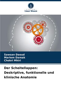 Produktbild: Der Scheitellappen: Deskriptive, funktionelle und klinische Anatomie
