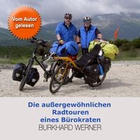 Produktbild: Die au&szlig;ergew&ouml;hnlichen Radtouren eines B&uuml;rokraten