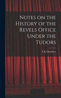 Produktbild: Notes on the History of the Revels Office Under the Tudors