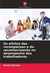 Produktbild: Os efeitos das recompensas e do reconhecimento no desempenho dos trabalhadores