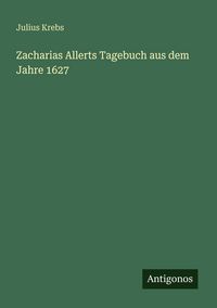 Produktbild: Zacharias Allerts Tagebuch aus dem Jahre 1627