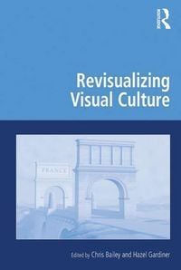 Produktbild: Revisualizing Visual Culture