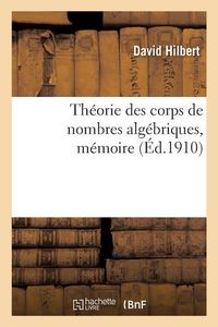 Bild vom Artikel Théorie Des Corps de Nombres Algébriques, Mémoire vom Autor David Hilbert