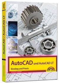 Produktbild: AutoCAD und AutoCAD LT – Einstieg und Praxis in die Welt von CAD