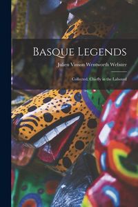 Produktbild: Basque Legends: Collected, Chiefly in the Labourd