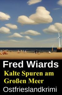 Produktbild: Kalte Spuren am Gro&szlig;en Meer: Ostfrieslandkrimi
