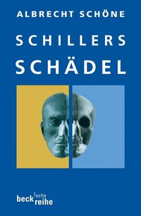Bild vom Artikel Schillers Schädel vom Autor Albrecht Schöne