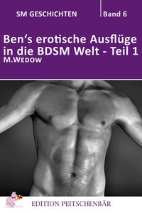 Produktbild: Ben's erotische Aufl&uuml;ge in die BDSM Welt - Teil 1