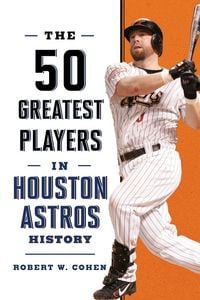 Produktbild: The 50 Greatest Players in Houston Astros History