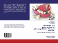 Produktbild: Thin Films and Nanocoatings of Hydroxyapatite on Titanium Implants
