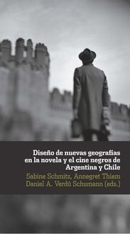 Produktbild: Dise&ntilde;o de nuevas geograf&iacute;as en la novela y el cine negro de Argentina y Chile