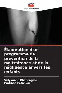 Produktbild: &Eacute;laboration d'un programme de pr&eacute;vention de la maltraitance et de la n&eacute;gligence envers les enfants