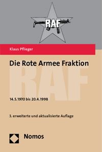 Bild vom Artikel Die Rote Armee Fraktion - RAF - vom Autor Klaus Pflieger