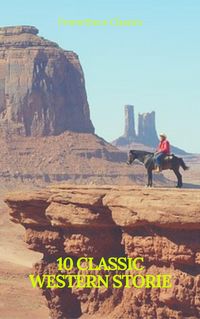 Produktbild: 10 Classics Western Stories (Prometheus Classics) : The Last of the Mohicans, The Prairie, Astoria, Hidden Water, The Bridge of the Gods...