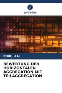 Produktbild: Bewertung der Horizontalen Aggregation mit Teilaggregation