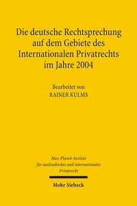 Produktbild: Die deutsche Rechtsprechung auf dem Gebiete des Internationalen Privatrechts im Jahre 2004