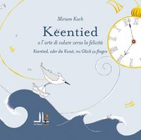 Produktbild: Keentied o l'arte di volare verso la felicit&agrave;. Ediz. italiana e tedesca