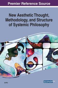 Produktbild: New Aesthetic Thought, Methodology, and Structure of Systemic Philosophy