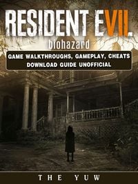 Produktbild: Resident Evil Biohazard Game Walkthroughs, Gameplay, Cheats Download Guide Unofficial