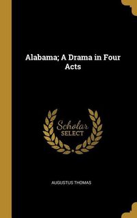 Produktbild: Alabama; A Drama in Four Acts