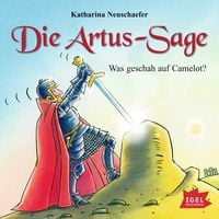 Produktbild: Die Artus-Sage. Was geschah auf Camelot?