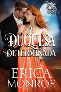 Produktbild: A Duquesa Determinada (Noivas g&oacute;ticas, #2)