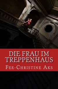 Produktbild: Die Frau im Treppenhaus