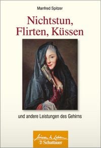 Bild vom Artikel Nichtstun, Flirten, Küssen vom Autor Manfred Spitzer