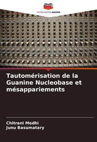 Produktbild: Tautom&eacute;risation de la Guanine Nucleobase et m&eacute;sappariements