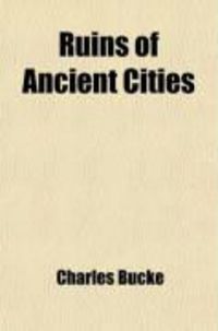 Produktbild: Ruins of Ancient Cities (Volume 2); With General and Particular Accounts of Their Rise, Fall, and Present Condition