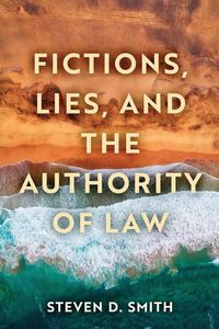 Produktbild: Fictions, Lies, and the Authority of Law