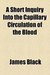 Produktbild: A Short Inquiry Into the Capillary Circulation of the Blood