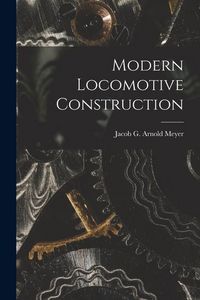 Produktbild: Modern Locomotive Construction