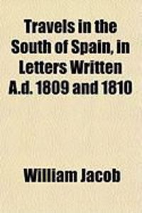 Produktbild: Travels in the South of Spain, in Letters Written A.D. 1809 and 1810